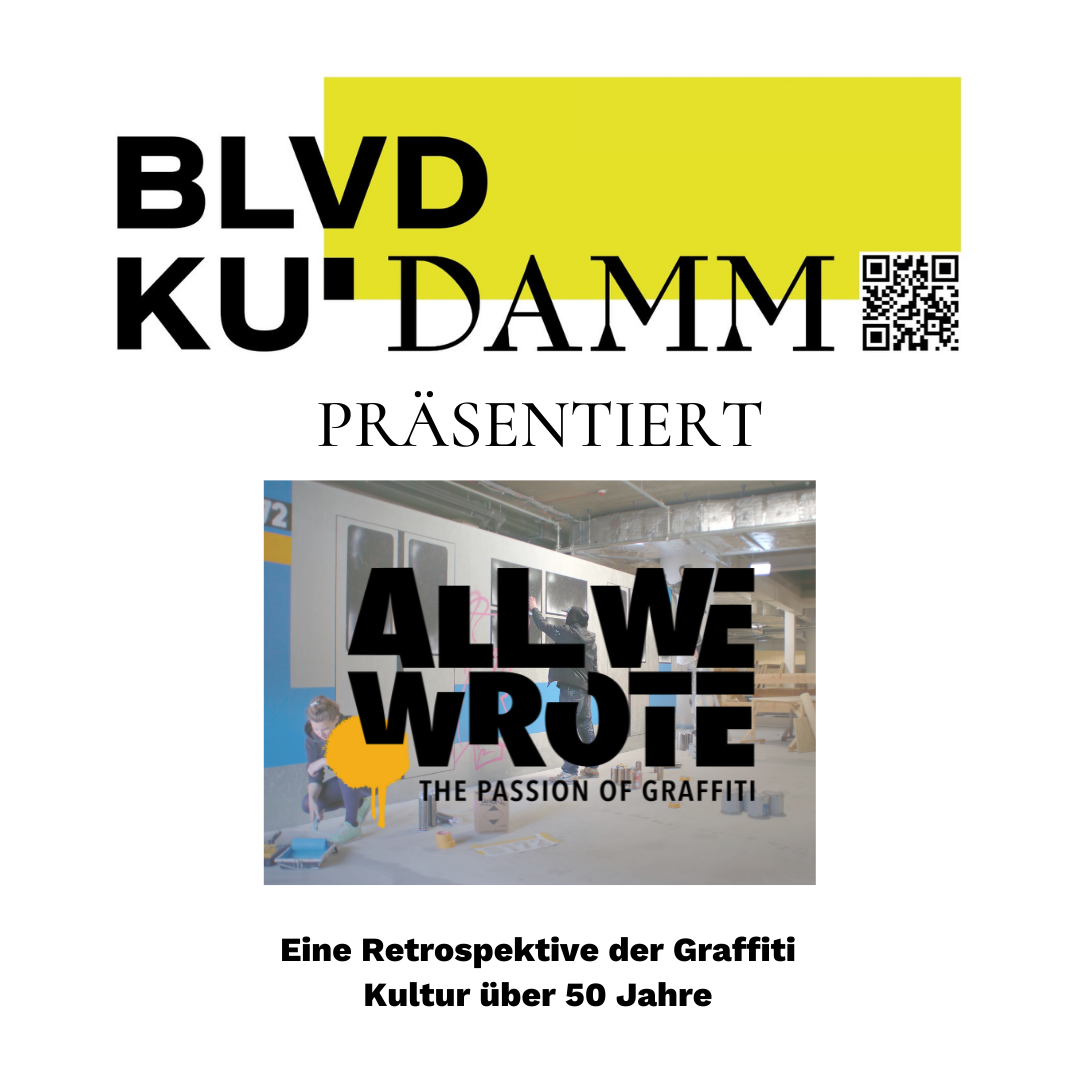 BLVD KU’DAMM PRÄSENTIERT “ALL WE WROTE – THE PASSION OF GRAFFITI”